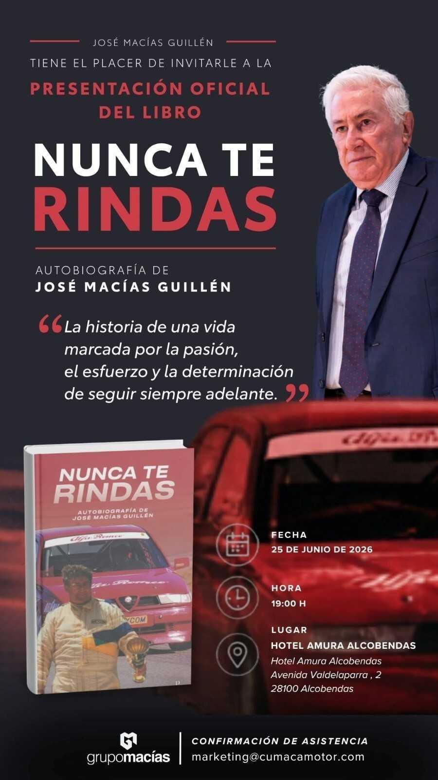 'Nunca te rindas': la autobiografía de José Macías, fundador de Grupo Macías 'Nunca te rindas': la autobiografía de José Macías, fundador de Grupo Macías