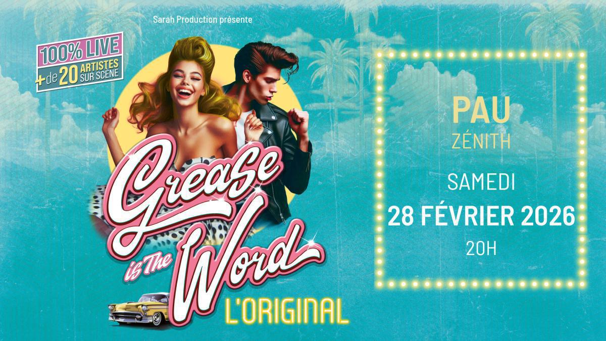 Grease is the World - Zénith de Pau Grease is the World - Zénith de Pau