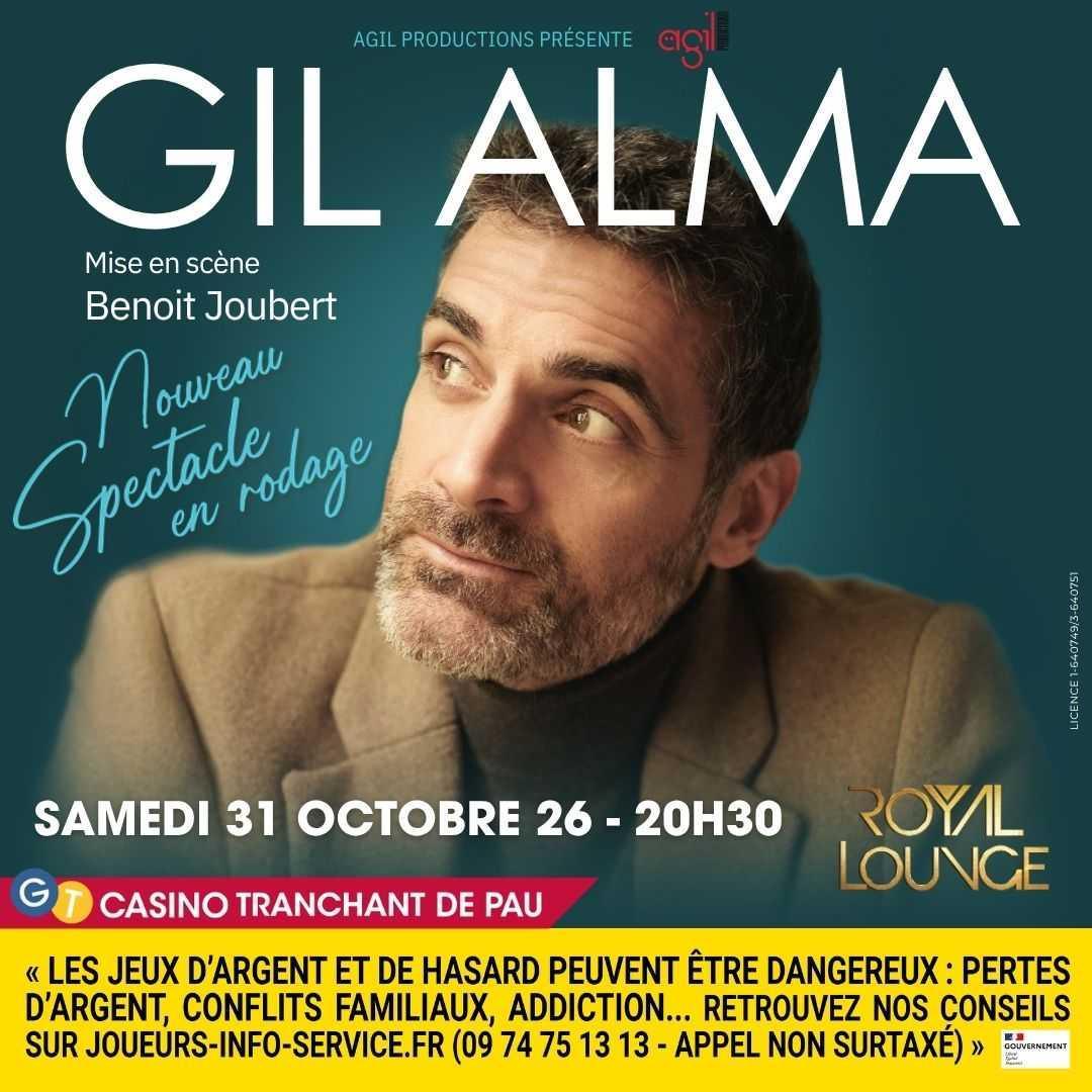 GIL ALMA – « NOUVEAU SPECTACLE EN RODAGE » - 25€