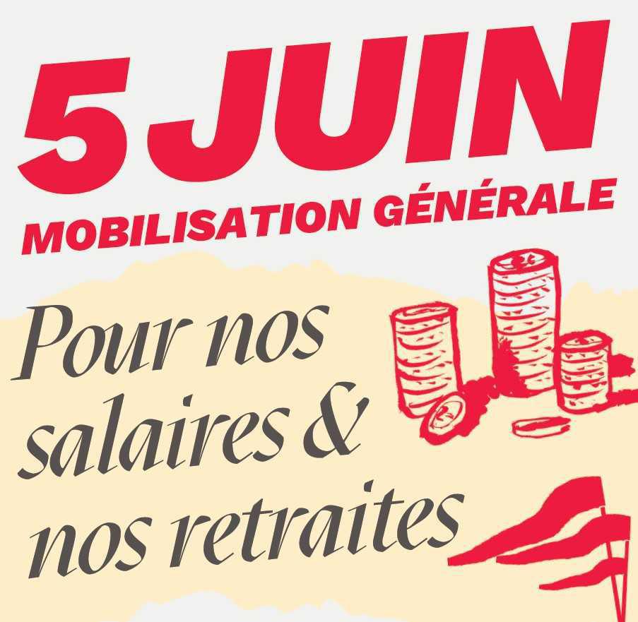 5 juin : manifestons pour nos salaires et nos retraites ! 5 juin : manifestons pour nos salaires et nos retraites !
