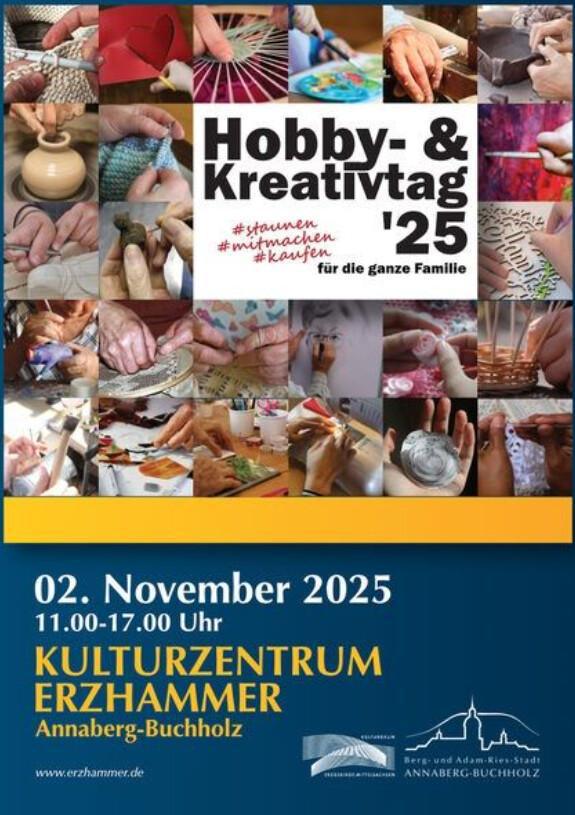 Hobby- & Kreativtag im Kulturzentrum Erzhammer in Annaberg-Buchholz „Staunen – Mitmachen – Kaufen“ am 2. November 2025 Hobby- & Kreativtag im Kulturzentrum Erzhammer in Annaberg-Buchholz „Staunen – Mitmachen – Kaufen“ am 2. November 2025