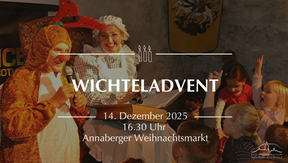 Das dritte Adventswochenende mit Wichteladvent in Annaberg-Buchholz Das dritte Adventswochenende mit Wichteladvent in Annaberg-Buchholz