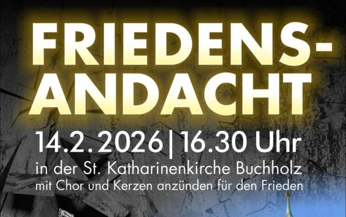 Friedensandacht am 14. Februar in der Buchholzer St. Katharinenkirche Friedensandacht am 14. Februar in der Buchholzer St. Katharinenkirche
