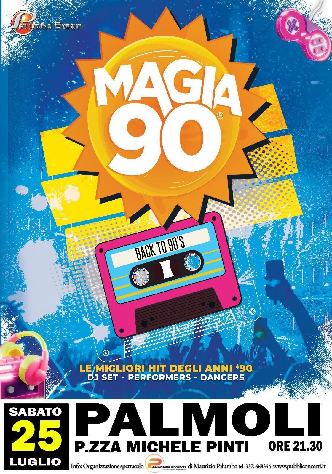 Magia 90 - le migliori Hit degli anni '90 - DJ set - performers - dancers (inizio ore 21.30)