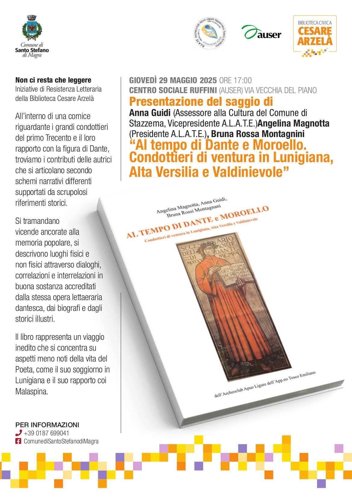 Presentazione del saggio "Al tempo di Dante e Moroello. Condottieri di ventura in Lunigiana, Alta Versilia e Valdinievole" (inizio ore 17.00) Presentazione del saggio "Al tempo di Dante e Moroello. Condottieri di ventura in Lunigiana, Alta Versilia e Valdinievole" (inizio ore 17.00)