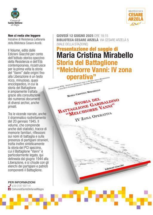 Presentazione del saggio di Maria Cristina Mirabello Storia del Battaglione "Melchiorre Vanni: IV zona operativa" (inizio ore 18.15)
