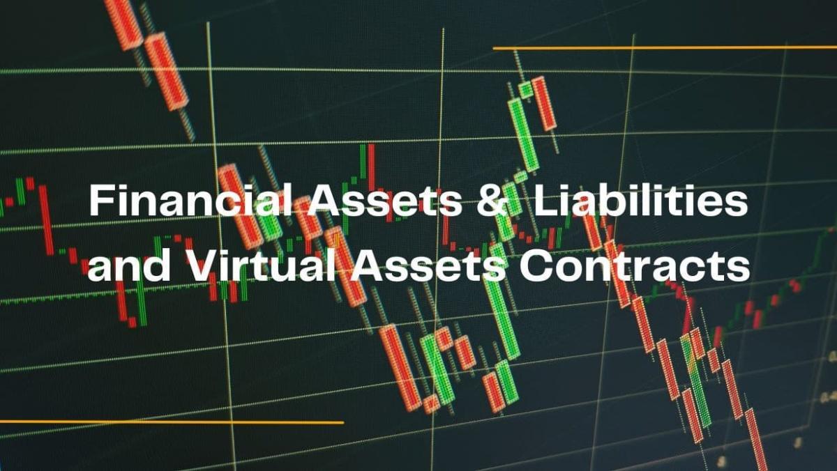 Financial Assets & Liabilities and Virtual Assets Contracts