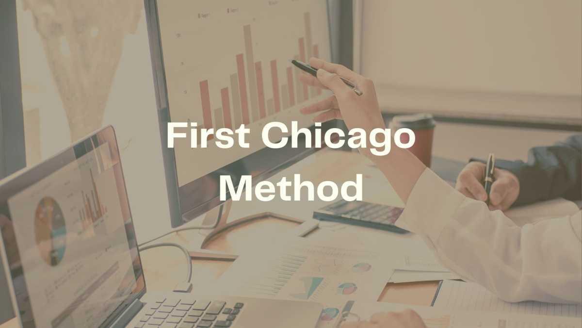 First Chicago Method First Chicago Method