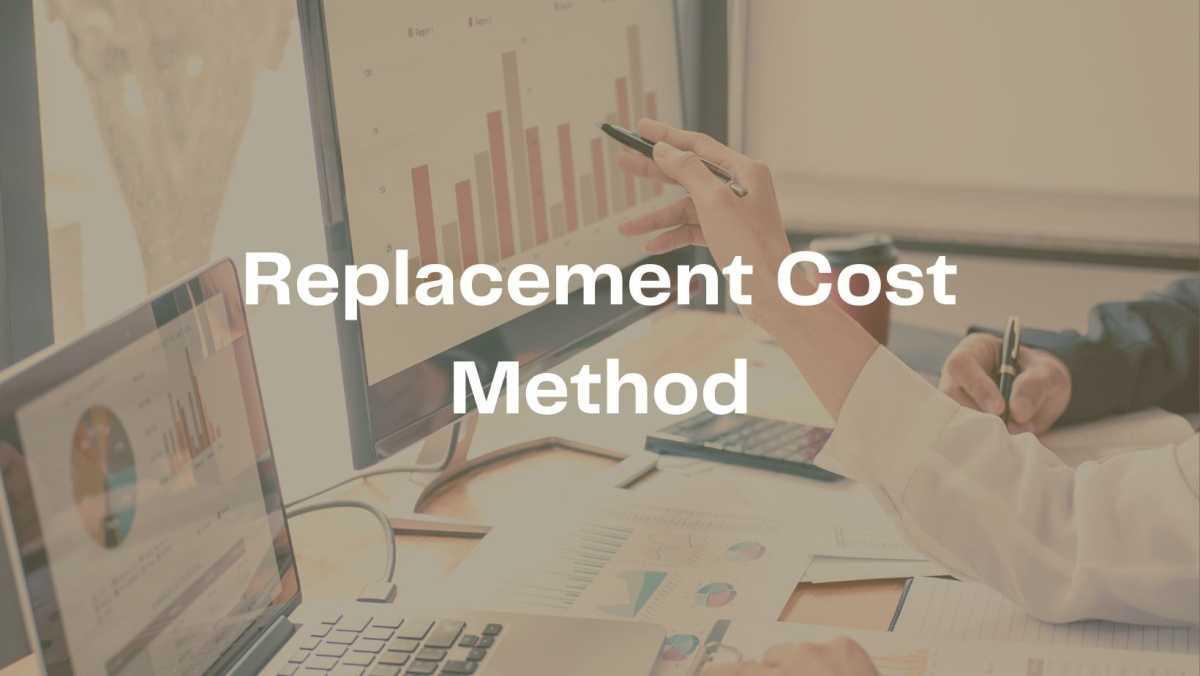 Replacement Cost Method Replacement Cost Method