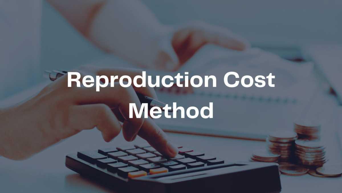Reproduction Cost Method Reproduction Cost Method