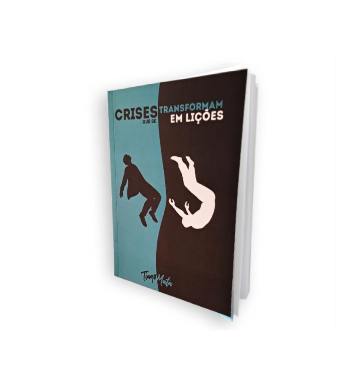Crises que se Transformam em Lições - NOVIDADE