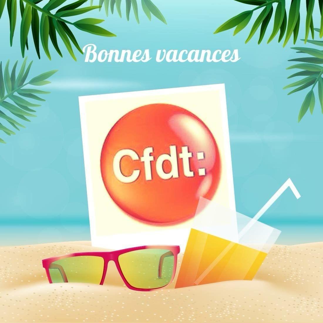 La CFDT et son équipe à Marignane vous souhaitent de très bonnes vacances.
