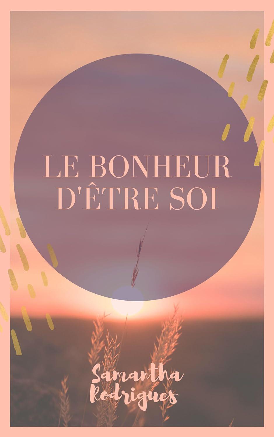 E-book "Le Bonheur d’Être Soi"  E-book "Le Bonheur d’Être Soi"