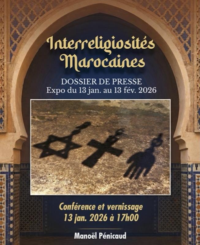 Rabat — « Interreligiosités Marocaines » à l’Institut Al Mowafaqa, du 13 janvier au 13 février Rabat — « Interreligiosités Marocaines » à l’Institut Al Mowafaqa, du 13 janvier au 13 février