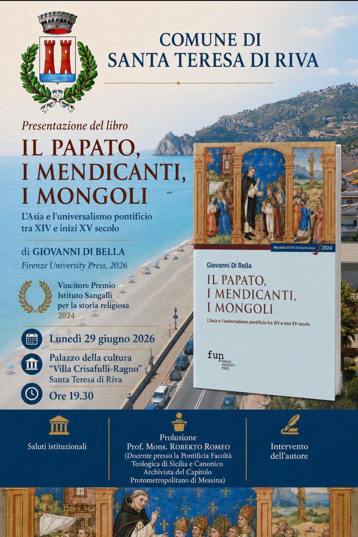 Il Papato, I Mendicanti, I Mongoli L'Asia e l'universalismo pontificio tra XIV e inizi XV secolo (inizio ore 19.30)