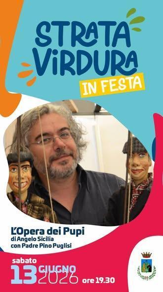 Strata Virdura in Festa - L’Opera dei Pupi di Angelo Sicilia (inizio ore 19.30) Strata Virdura in Festa - L’Opera dei Pupi di Angelo Sicilia (inizio ore 19.30)