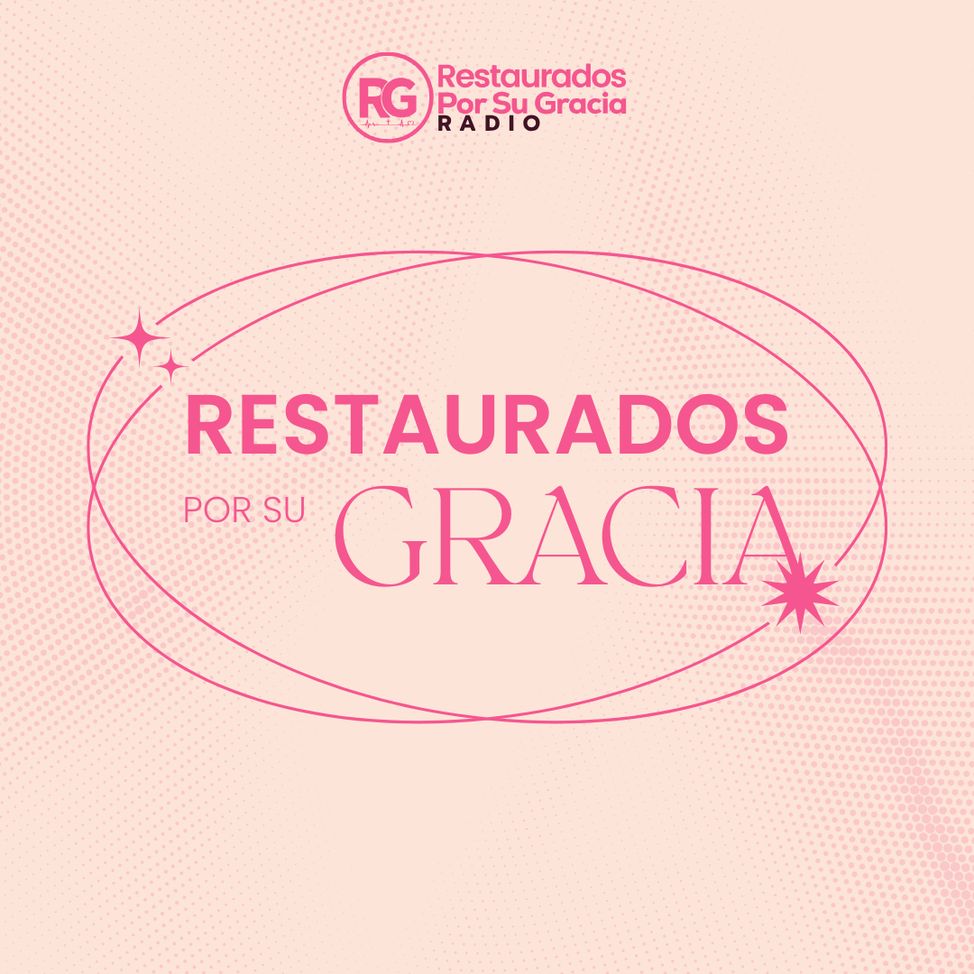 Restaurados por su Gracia