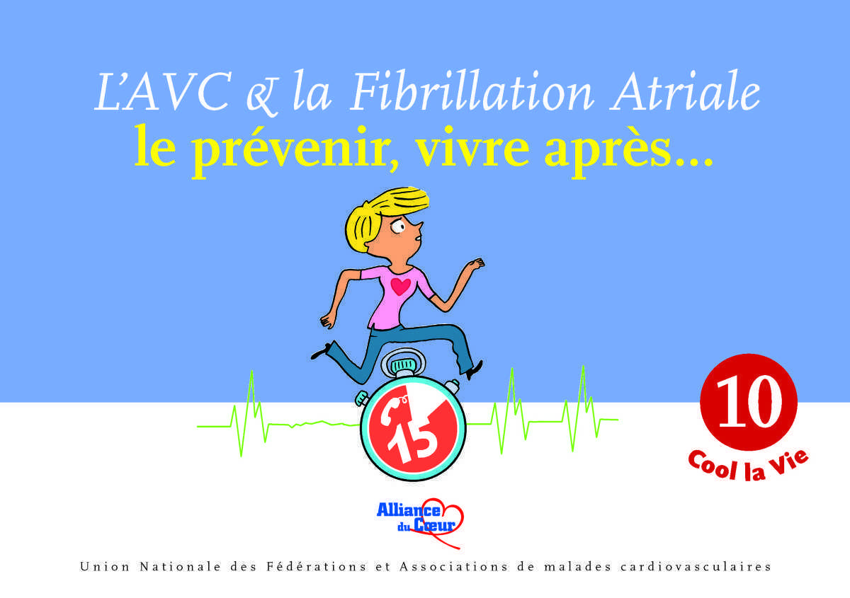 L’AVC & la Fibrillation Atriale le prévenir, vivre après...