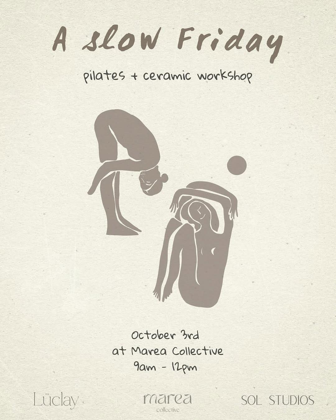 A Slow Friday: Pilates + Ceramic Workshop! A Slow Friday: Pilates + Ceramic Workshop!