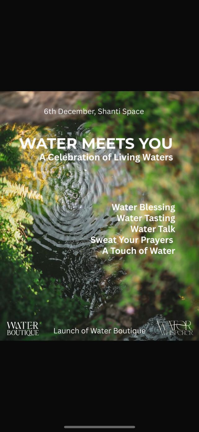 WATER MEETS YOU - The Ceremony of Water WATER MEETS YOU - The Ceremony of Water