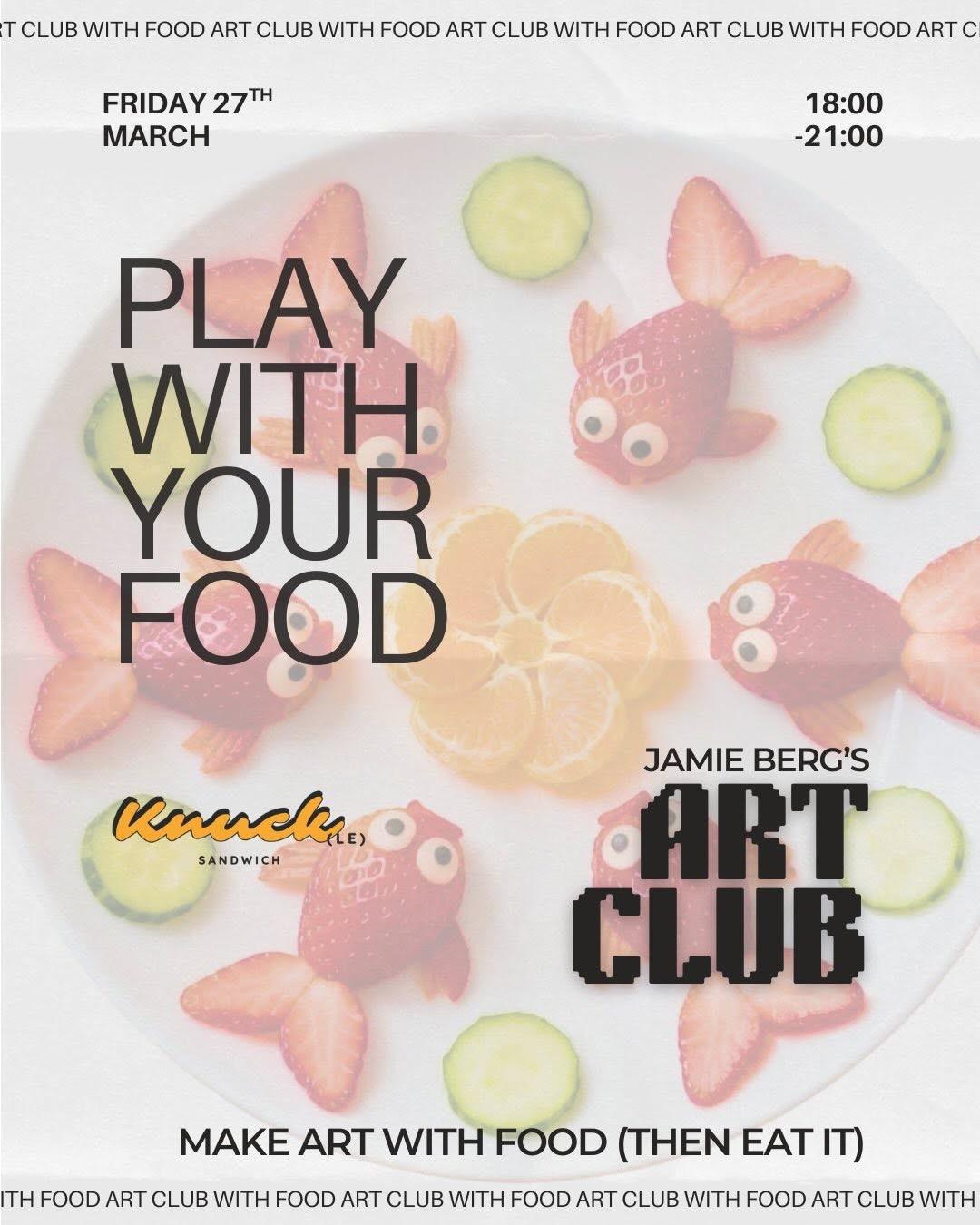 Play with your food - Jamie Berg's Art Club 