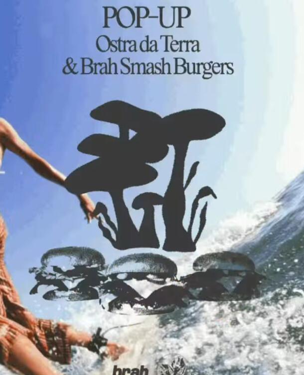 Ostra da Terra × BRAH Smash Burgers Ostra da Terra × BRAH Smash Burgers