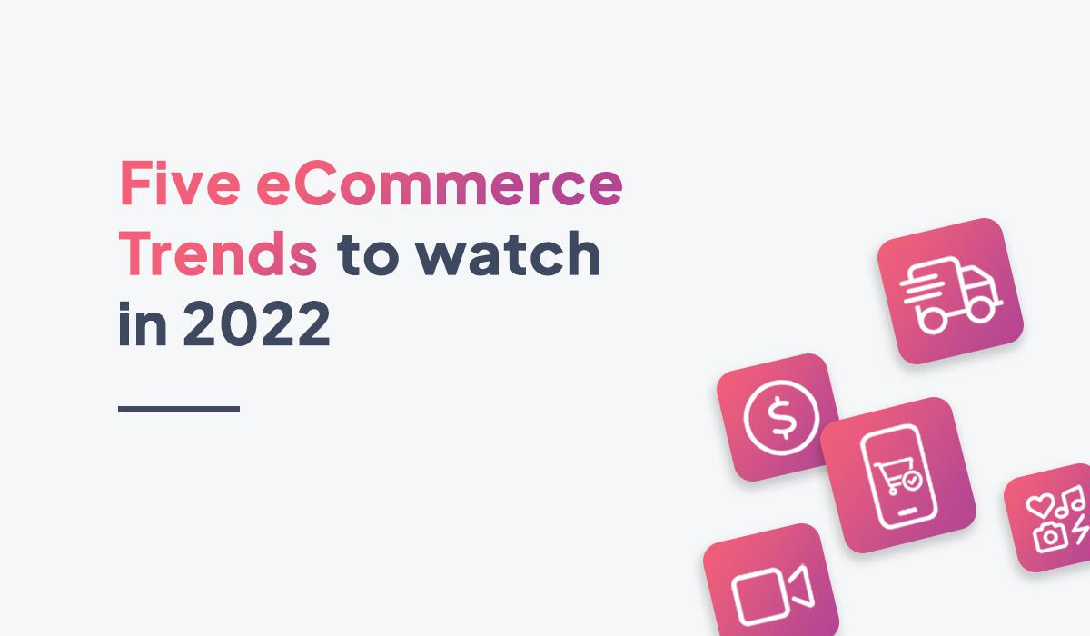 eCommerce trends for 2022