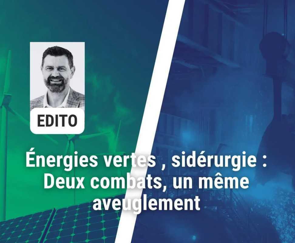 Energies vertes, sidérurgie : Deux combats, un même aveuglement.