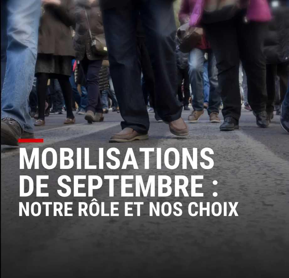 Mobilisations de septembre : notre rôle et nos choix