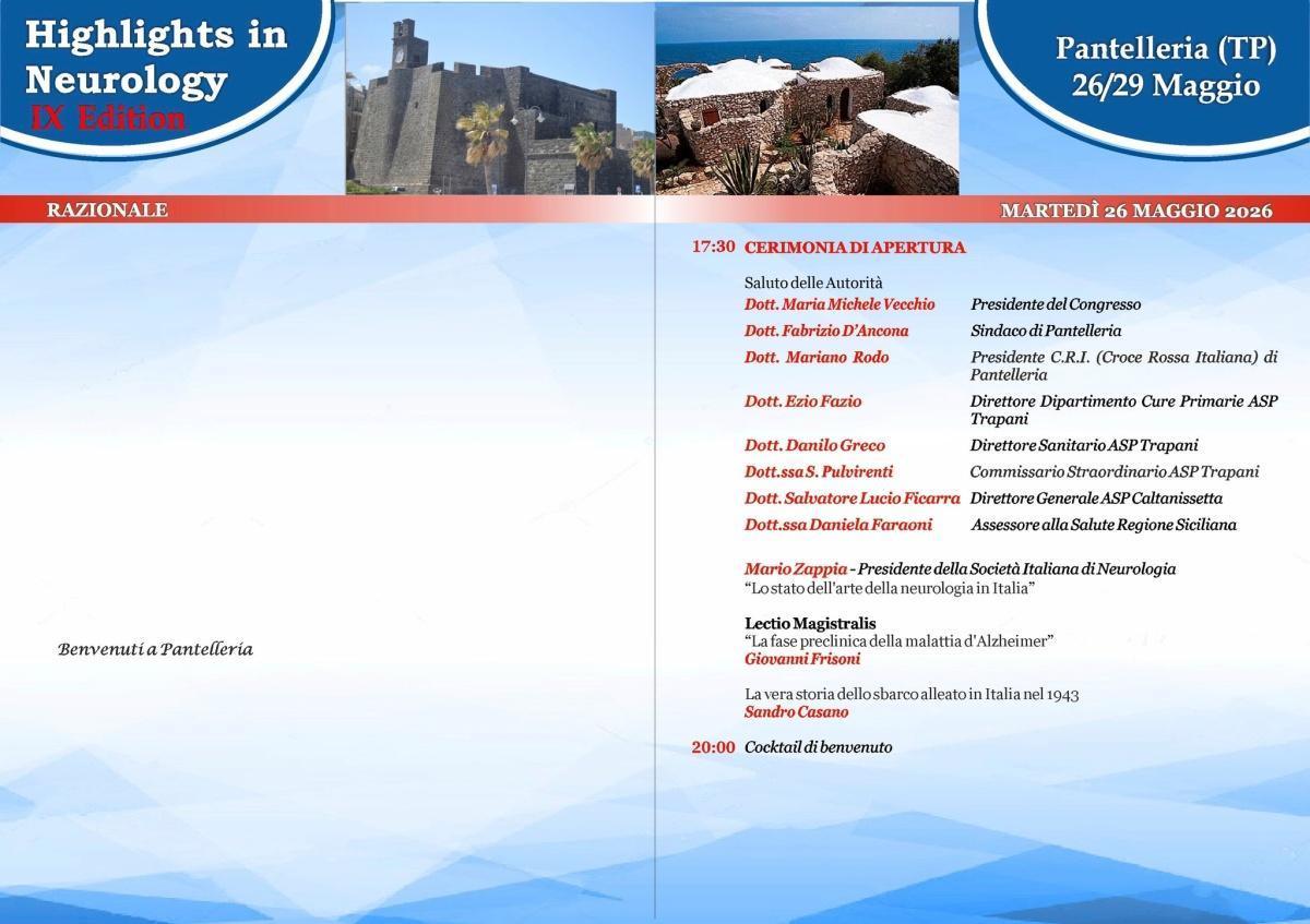 IX edizione di “Highlights in Neurology” - cerimonia di apertura (inizio ore 17:30) IX edizione di “Highlights in Neurology” - cerimonia di apertura (inizio ore 17:30)