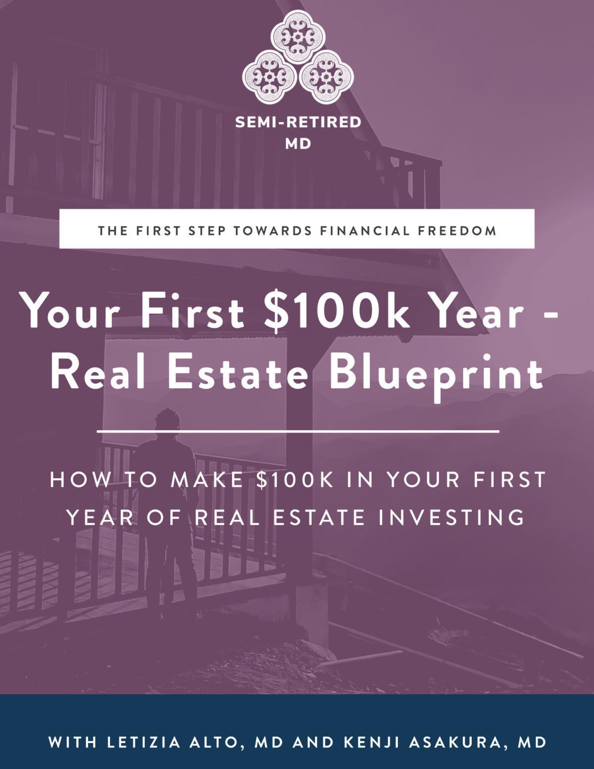 $100K Year - Our Real Estate Blueprint To Get You There $100K Year - Our Real Estate Blueprint To Get You There