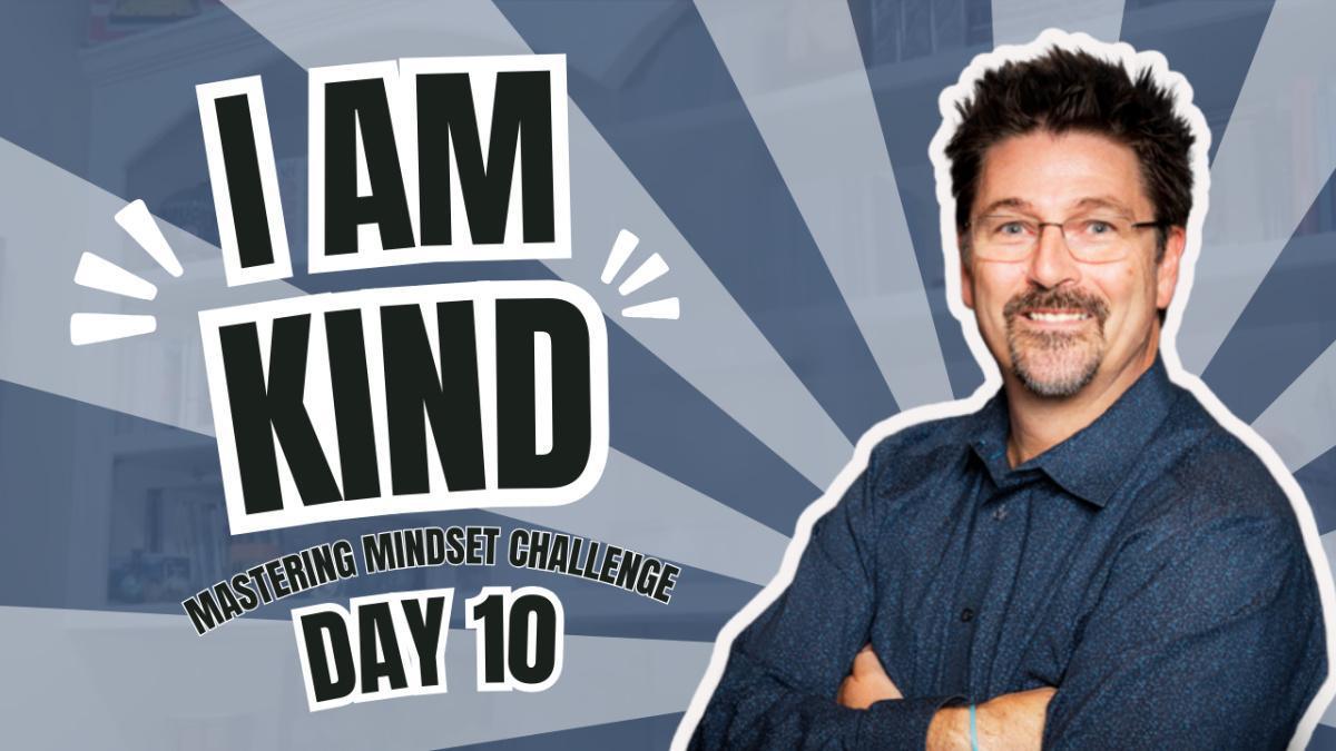 Day 10- I AM Kind Day 10- I AM Kind