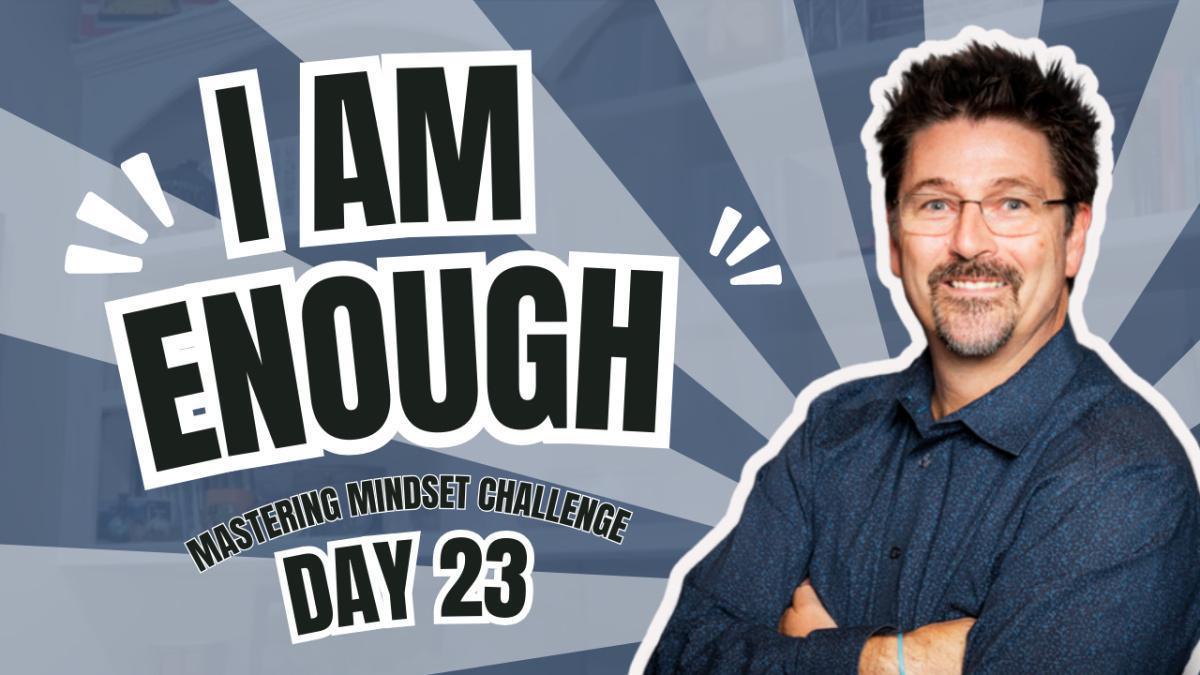 Day 23 - I AM Enough
