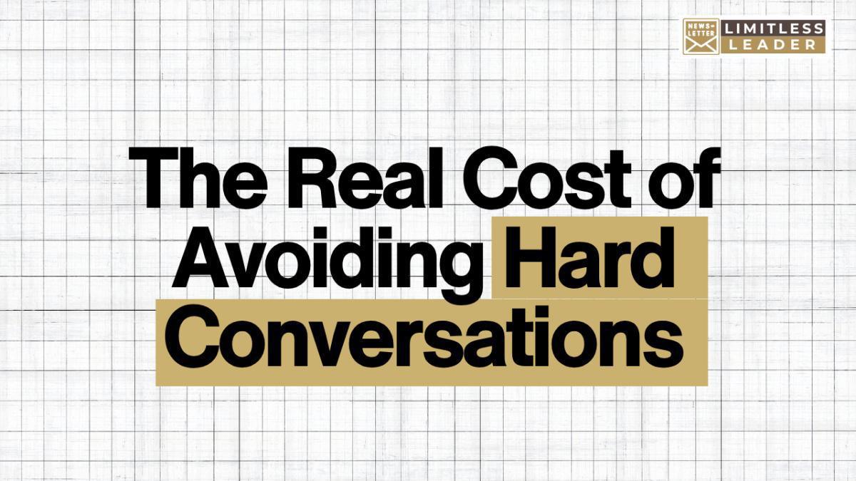 The Real Cost of Avoiding Hard Conversations 