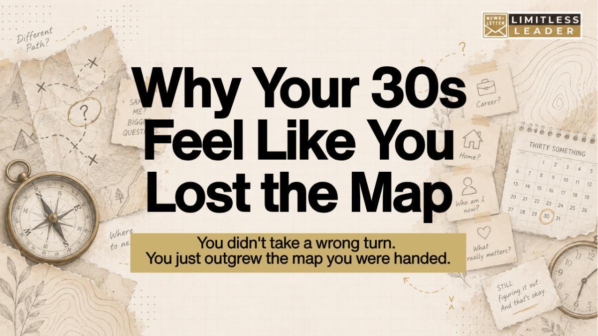 Why Your 30s Feel Like You Lost The Map Why Your 30s Feel Like You Lost The Map