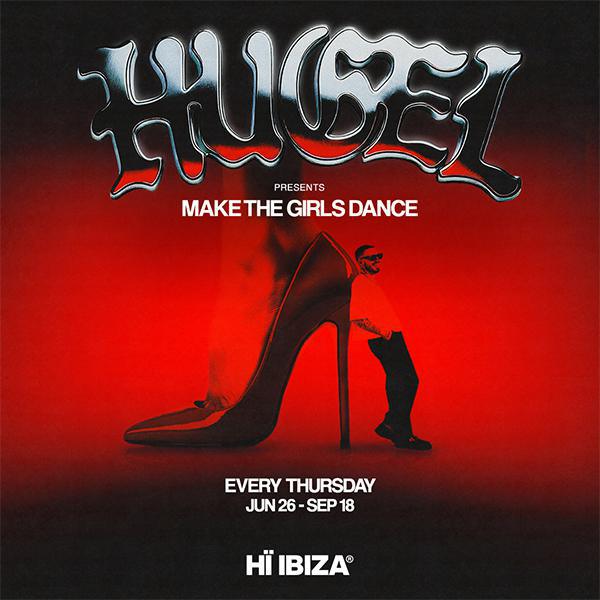 Hï IBIZA, Make The Girls Dance