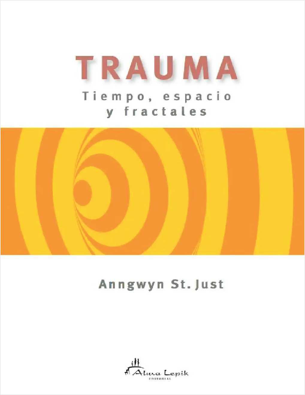 Trauma: tiempo, espacio y fractales Trauma: tiempo, espacio y fractales