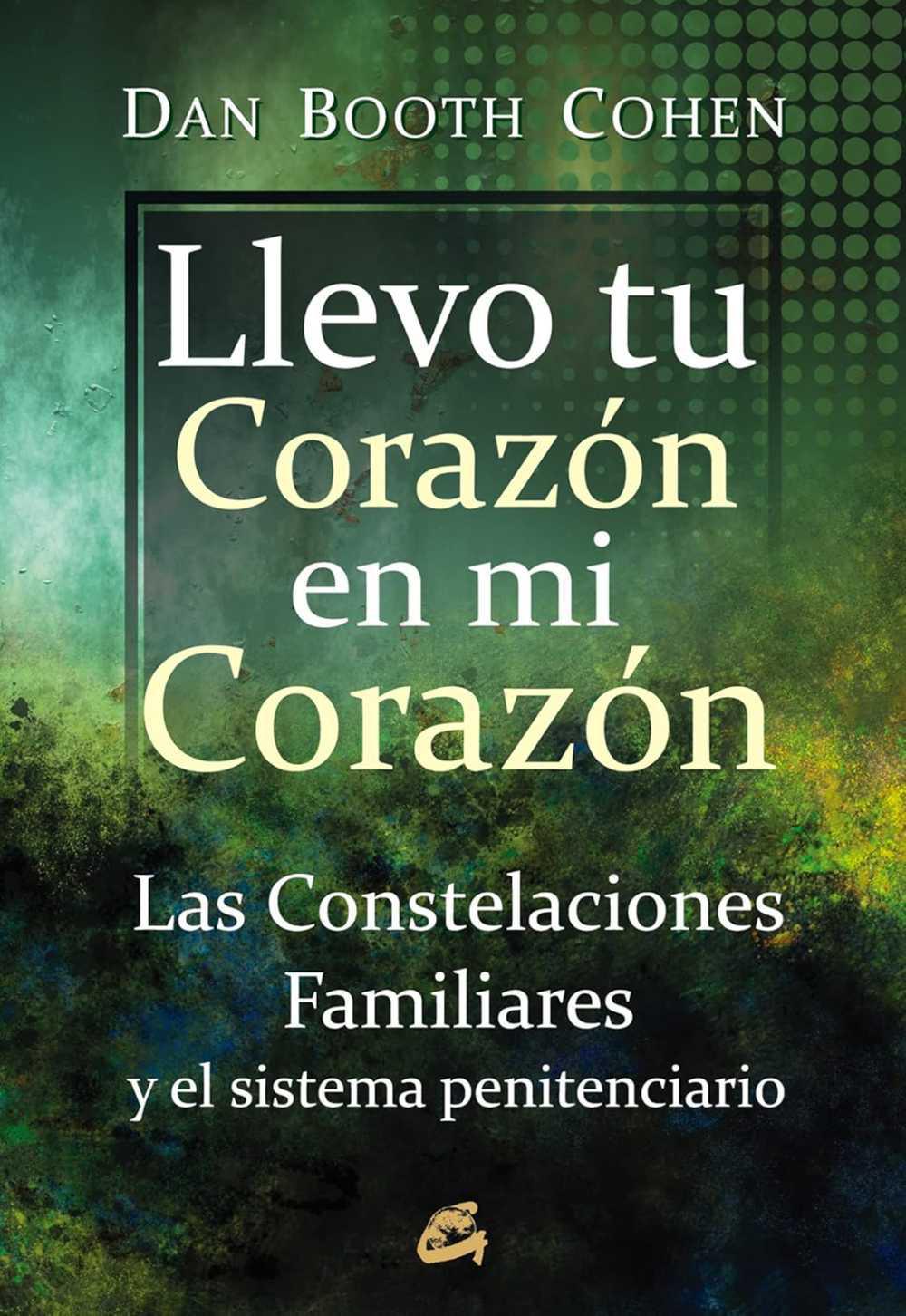 Llevo tu corazón en mi corazón: Las constelaciones familiares y el sistema penitenciario