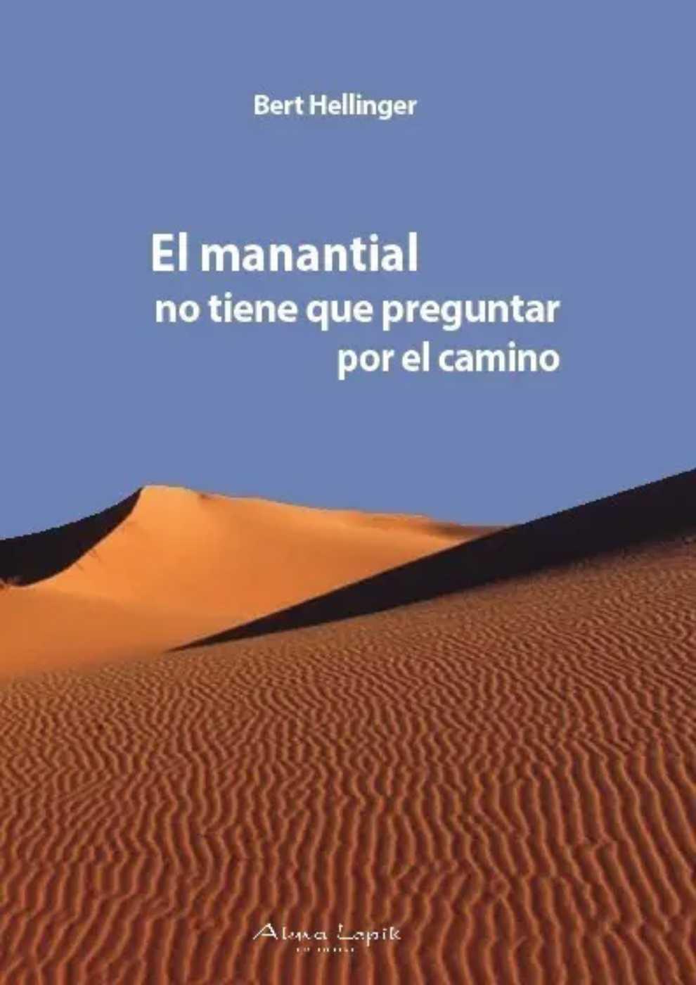 El manantial no tiene que preguntar por el camino