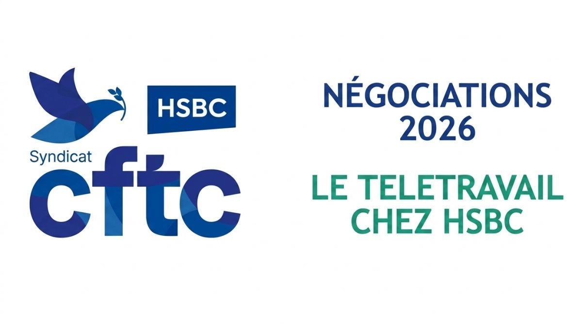 Négociations 2026 - Le télétravail chez HSBC