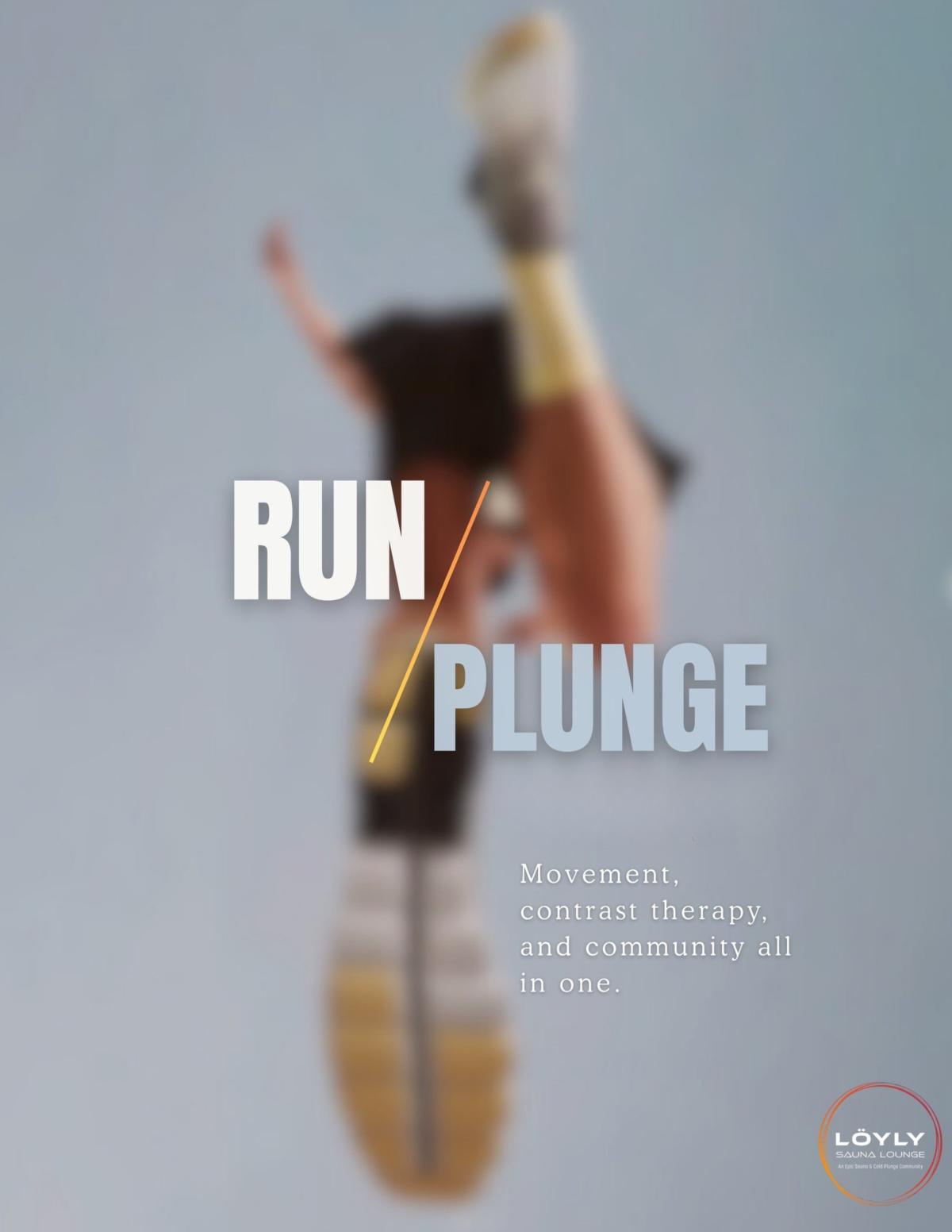 Run & Plunge