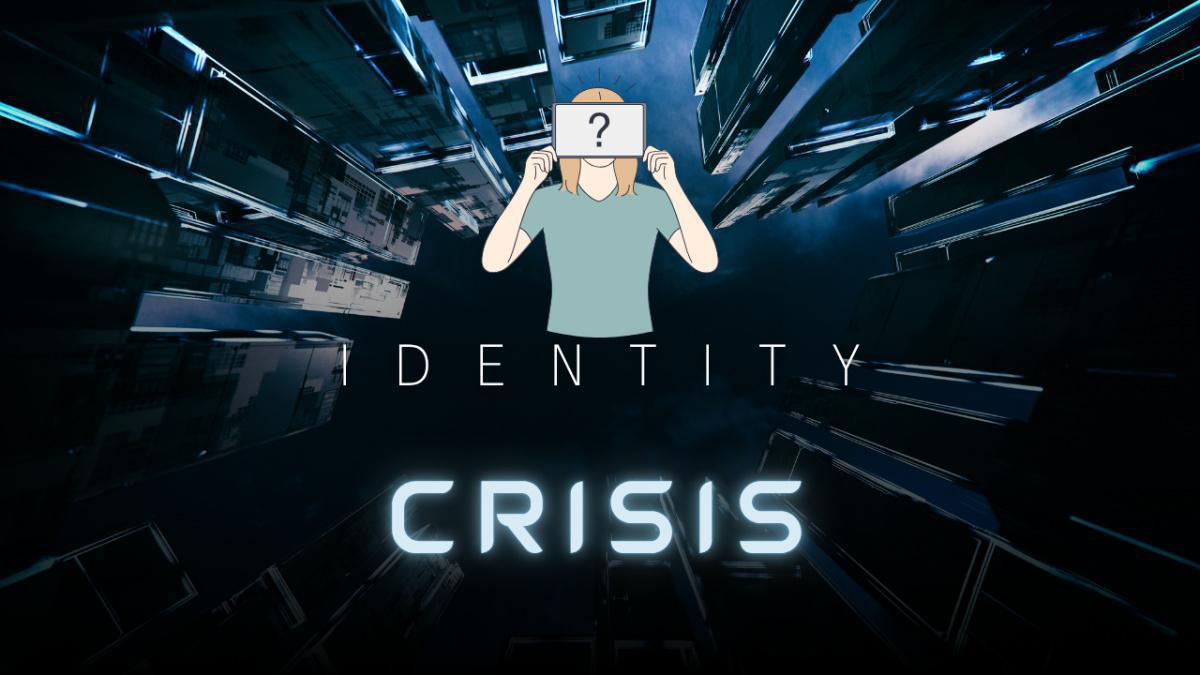 Identity Crisis Identity Crisis