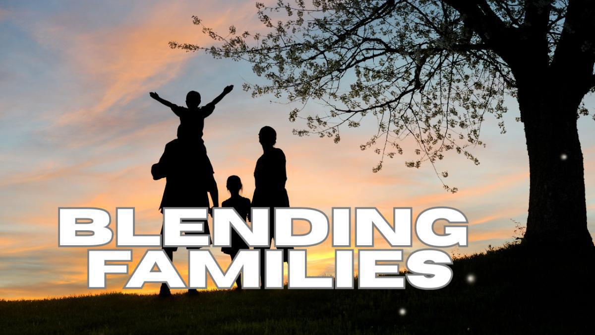 Blending Families Blending Families