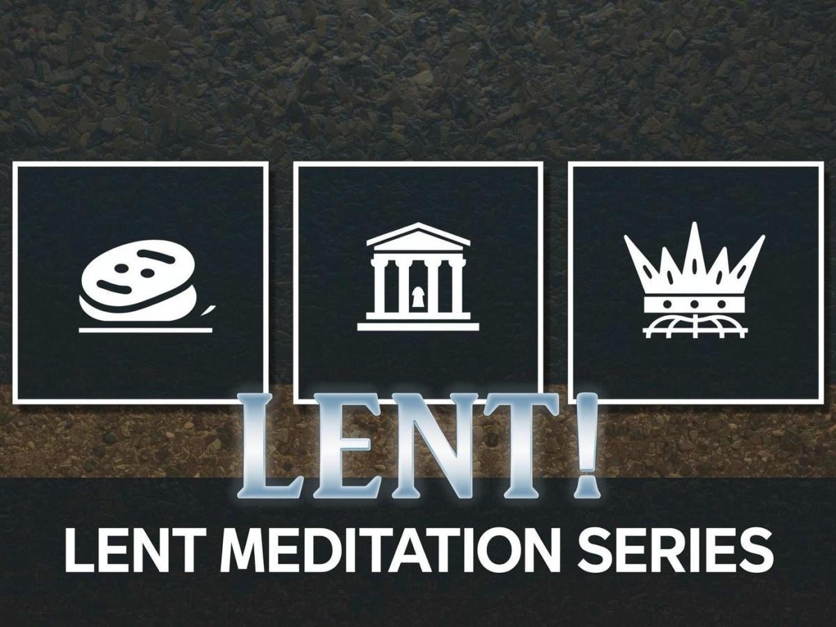 Lenten Meditations Day 20 Lenten Meditations Day 20