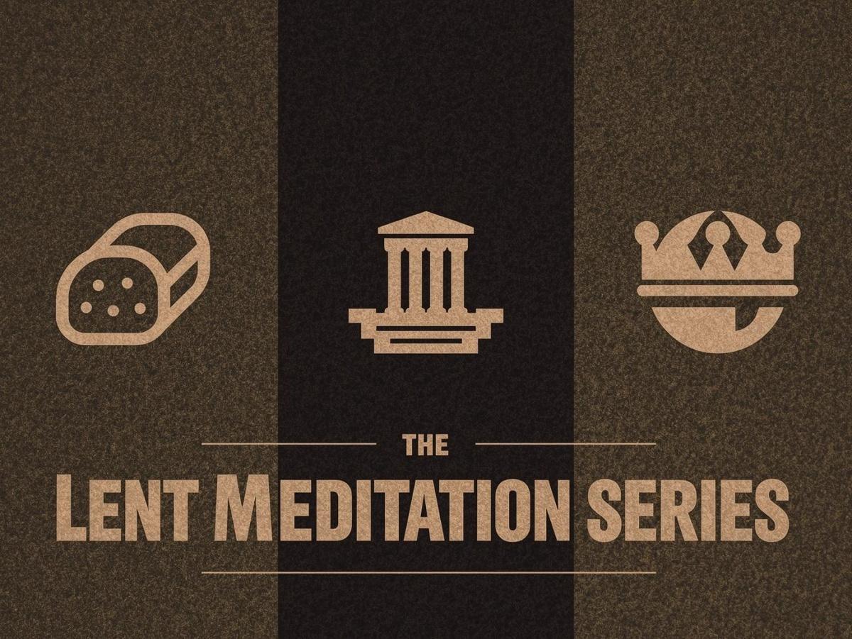 Lenten Meditations Day 25 Lenten Meditations Day 25