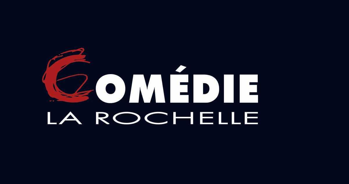 Comédie La Rochelle Comédie La Rochelle