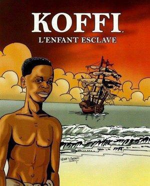 Koffi, l’enfant esclave Koffi, l’enfant esclave