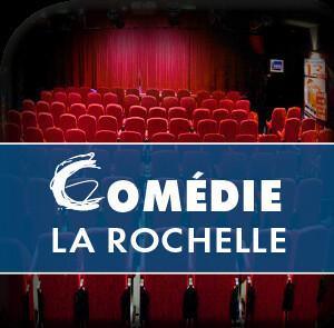 Comédie La Rochelle Comédie La Rochelle