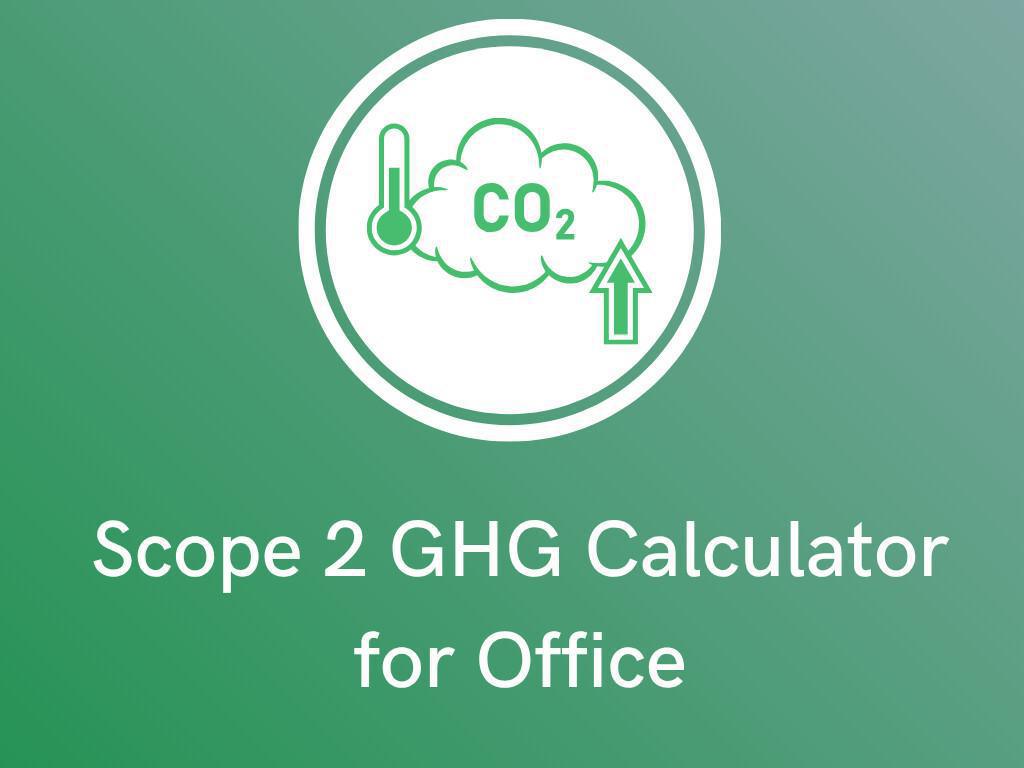 GHG (Scope 2) Calculator For General Office GHG (Scope 2) Calculator For General Office