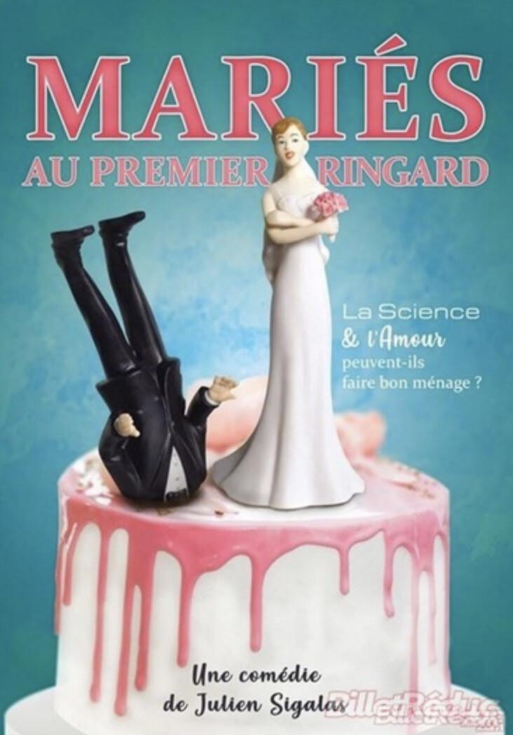 Mariés au premier Ringard à la Comédie Le Mans